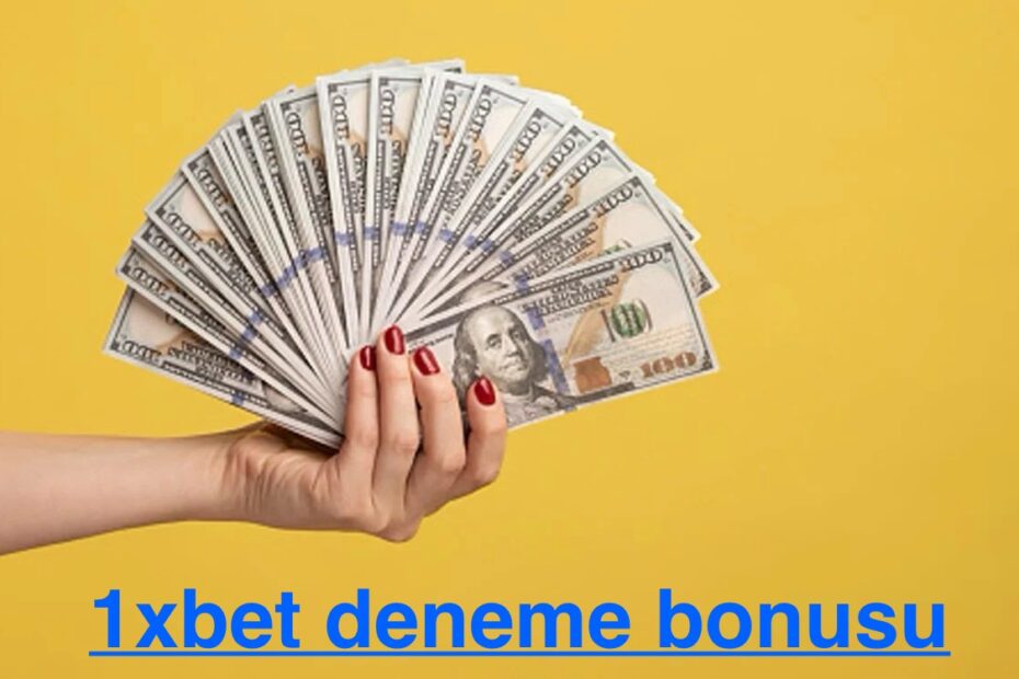 1xbet deneme bonusu